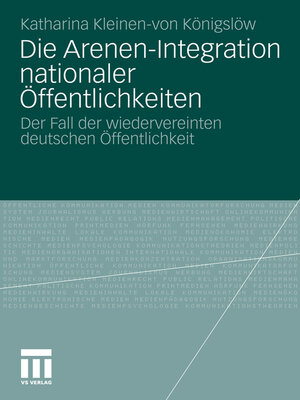 cover image of Die Arenen-Integration nationaler Öffentlichkeiten